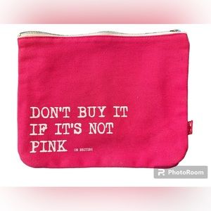 Cosmetic Bag: "Don't Buy It If It's Not Pink"